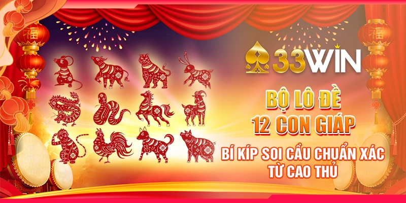 Bộ lô đề 12 con giáp: Bí quyết chơi và thắng lớn