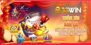 Thần Tài Bắn Cá | Săn Lùng Thế Giới Đại Dương Tại 33WIN