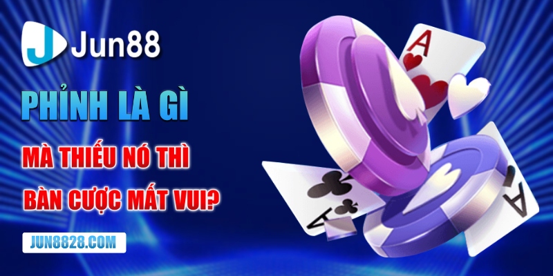 Phỉnh là gì