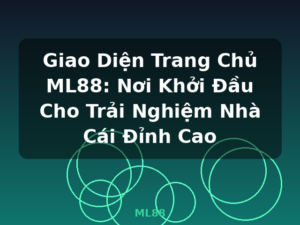 Giao Diện Trang Chủ ML88: Nơi Khởi Đầu Cho Trải Nghiệm Nhà Cái Đỉnh Cao - ML88