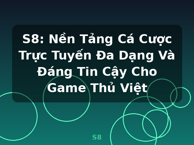 S8: Nền Tảng Cá Cược Trực Tuyến Đa Dạng Và Đáng Tin Cậy Cho Game Thủ Việt - S8 S8: Nền Tảng Cá Cược Trực Tuyến Đa Dạng Và Đáng Tin Cậy Cho Game Thủ Việt - S8
